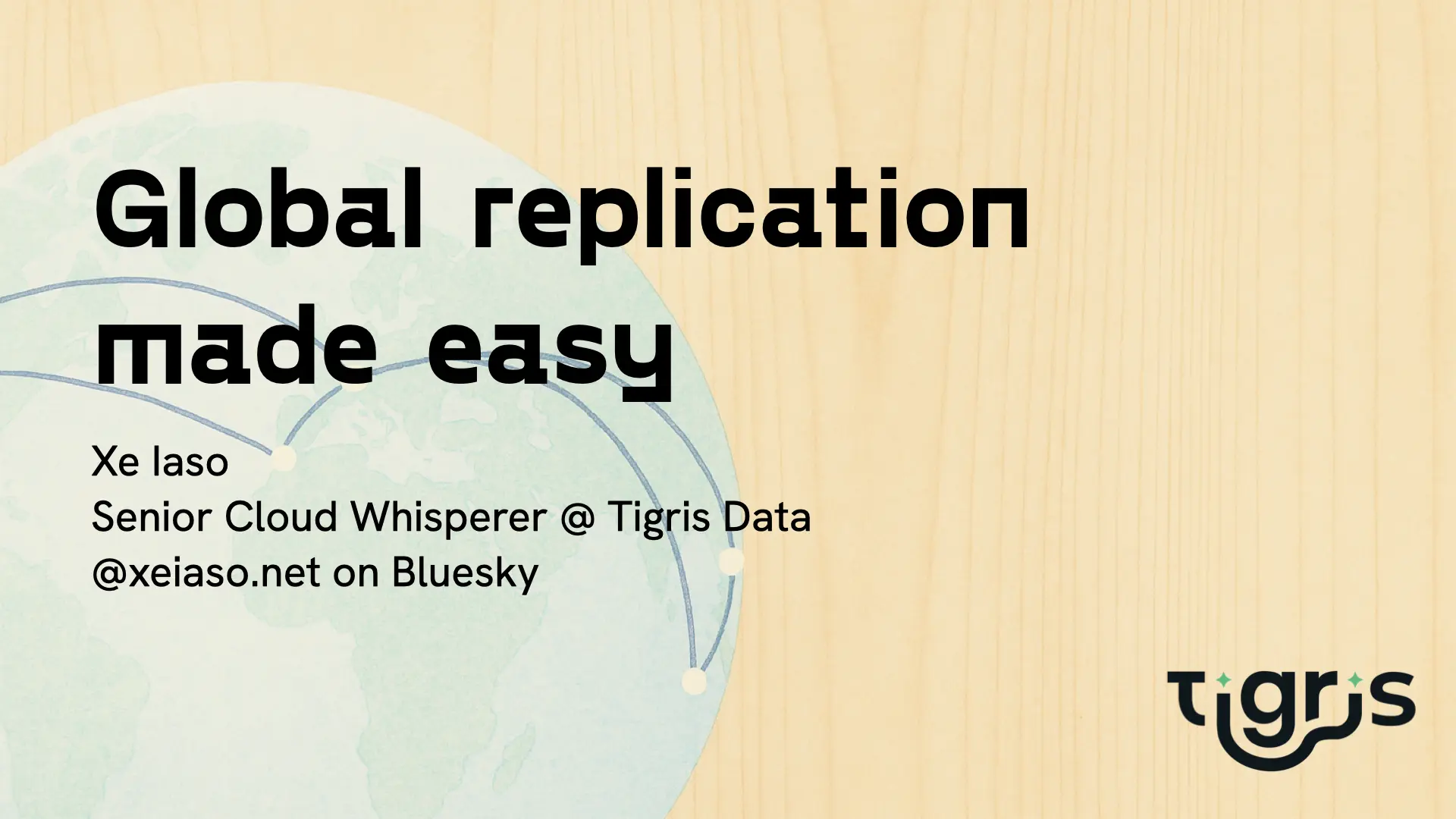 Global replication made easy by Xe Iaso, Senior Cloud Whisperer at Tigris Data